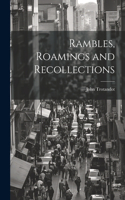 Rambles, Roamings and Recollections