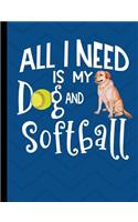 All I Need Is My Dog And Softball