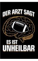 American Football: ...es ist unheilbar: Notizbuch / Notizheft für American Football Footballspieler-in Footballer A5 (6x9in) liniert mit Linien