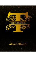 Treasure Sheet Music: Personalized Name Letter T Blank Manuscript Notebook Journal Instrument Composition Book for Musician & Composer 12 Staves per Page Staff Line Notep