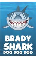 Brady - Shark Doo Doo Doo: Blank Ruled Personalized & Customized Name Shark Notebook Journal for Boys & Men. Funny Sharks Desk Accessories Item for 1st Grade / Kindergarten Wr