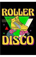 Roller Disco: 120 Seiten (6x9 Zoll) Liniertes Notizbuch für 90er Party Freunde I Rollschuhe Journal I Roller Skates Notizblock I 80er Party Notizheft