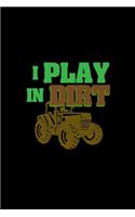 I play in dirt