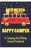 New Mexico Makes Me A Happy Camper: A Camping And Hiking Journal Notebook For Recording Campsite and Hiking Information Open Format Suitable For Travel Logging, Journaling, Field Notes