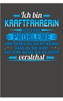 Ich bin Kraftfahrerin Ich löse Probleme von denen du nicht weisst dass du sie hast auf eine Weise die du nicht verstehst: Praktischer Wochenplaner für ein ganzes Jahr ohne festes Datum
