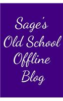 Sage's Old School Offline Blog
