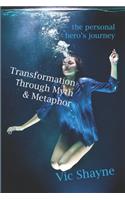 Transformation Through Myth & Metaphor