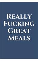 Really Fucking Great Meals