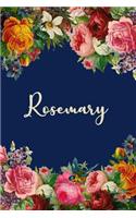 Rosemary: Personalized Name Floral Design Matte Soft Cover Notebook Journal to Write In. 120 Blank Lined Pages