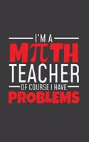 I'm a Teacher Of Course I have problems