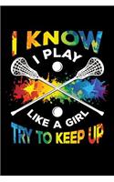 I Know I Play Like a Girl Try To Keep Up