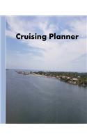 Cruising Planner: Notebook and Journal for Planning and Organizing Your Next Cruising Adventure.