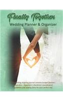 Finally Together: Wedding Planner & Organizer: This wedding planning journal contains budget planner- schedulers- organizers- checklists- countdowns- guest lists and 