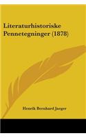 Literaturhistoriske Pennetegninger (1878)