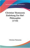 Christian Thomasens Einleitung Zur Hof-Philosophie (1710)