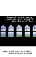 Personal Reminiscences, Anecdotes, and Letters of Gen. Robert E. Lee