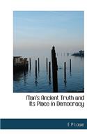 Man's Ancient Truth and Its Place in Democracy
