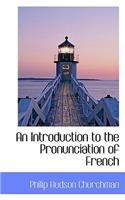 An Introduction to the Pronunciation of French
