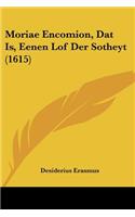 Moriae Encomion, Dat Is, Eenen Lof Der Sotheyt (1615)