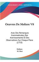 Oeuvres De Moliere V8: Avec Des Remarques Grammaticales, Des Avertissements Et Des Observations Sur Chaque Piece (1753)