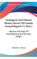 Geological And Natural History Survey Of Canada Annual Report V1, Part 1