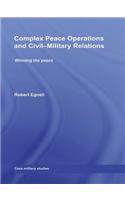 Complex Peace Operations and Civil-Military Relations