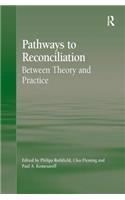 Pathways to Reconciliation: Between Theory and Practice