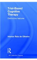 Trial-Based Cognitive Therapy: Distinctive features(CBT Distinctive Features)