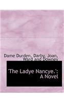 'The Ladye Nancye.'