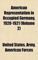 American Representation in Occupied Germany, 1920-1921 (Volume 2): (English)