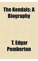 The Kendals; A Biography