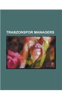 Trabzonspor Managers: Hans-Peter Briegel, Gordon Milne, Enol Gune, Hugo Broos, Vahid Halilhod I, Ozkan Sumer, Sebastiao Lazaroni(English)