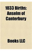 1033 Births: Anselm of Canterbury, Judith of Flanders, Countess of Northumbria, Cheng Yi(English)