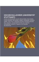 Hochschullehrer (Universitat Stuttgart): Erwin Schrodinger, Klaus Von Klitzing, Golo Mann, Eugen Sanger, Max Bense, Robert Spaemann(German)