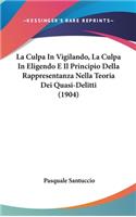 La Culpa in Vigilando, La Culpa in Eligendo E Il Principio Della Rappresentanza Nella Teoria Dei Quasi-Delitti (1904)