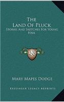 The Land Of Pluck