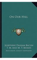 On Our Hill on Our Hill