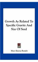 Growth As Related To Specific Gravity And Size Of Seed: (English)