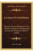 Lectures On Ventilation