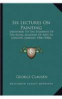 Six Lectures On Painting