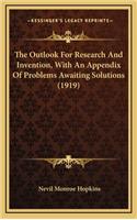 The Outlook for Research and Invention, with an Appendix of Problems Awaiting Solutions (1919)