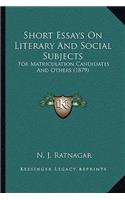 Short Essays On Literary And Social Subjects