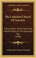 The Cathedral Church Of Norwich