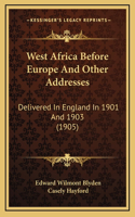 West Africa Before Europe and Other Addresses