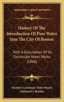 History Of The Introduction Of Pure Water Into The City Of Boston