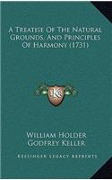 A Treatise Of The Natural Grounds, And Principles Of Harmony (1731)