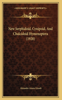 New Serphidoid, Cynipoid, And Chalcidoid Hymenoptera (1920)