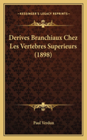Derives Branchiaux Chez Les Vertebres Superieurs (1898)