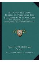 Iets Over Hubertus Duijfhuis, Predikant Der St. Jakobs-Kerk Te Utrecht: Uit Vroegere En Latere Schrijvers Bijeenverzameld (1841)(Chinese)