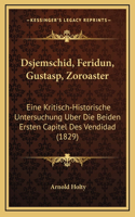 Dsjemschid, Feridun, Gustasp, Zoroaster